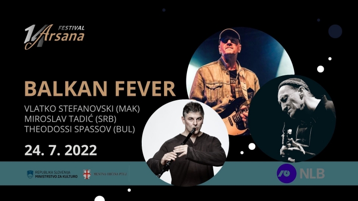 Festival Arsana 2022: Balkan Fever: Vladko Stefanovski, Miroslav Tadić & Theodossi Spassov