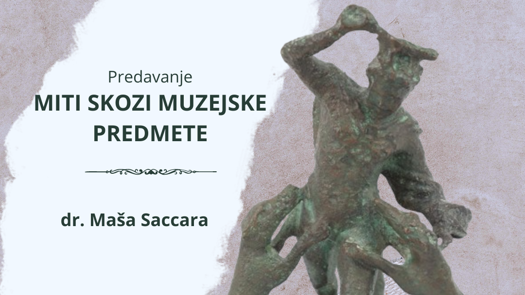 dr. Maša Saccara: Miti skozi muzejske predmete (predavanje)